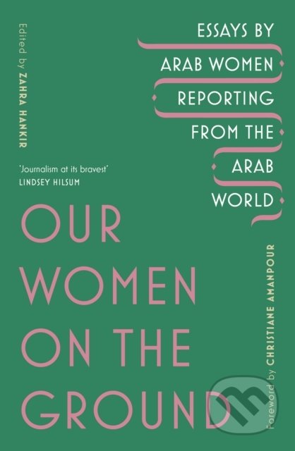 Kniha: Our Women on the Ground (Zahra Hankir). Vintage, 2020 Kniha: Our Women on the Ground (Zahra Hankir). Vintage, 2020