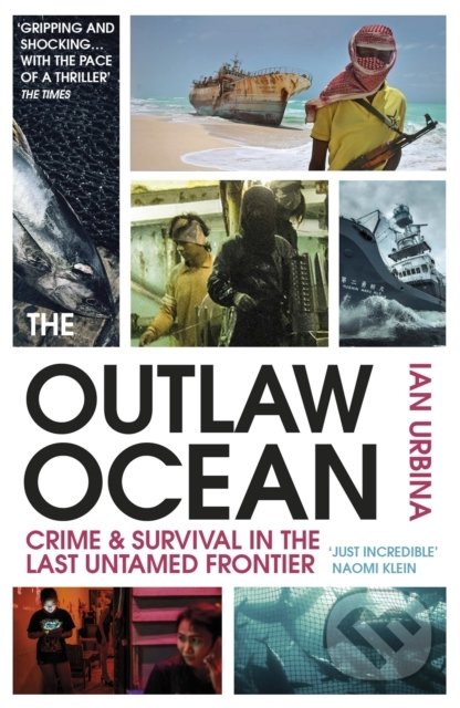Kniha: The Outlaw Ocean (Ian Urbina). Vintage, 2020 Kniha: The Outlaw Ocean (Ian Urbina). Vintage, 2020