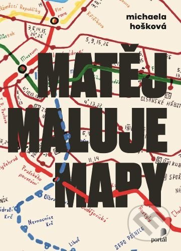 Kniha: Matěj maluje mapy (Michaela Hošková). Portál, 2020 Kniha: Matěj maluje mapy (Michaela Hošková). Portál, 2020