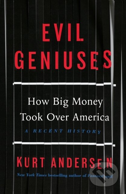 Kniha: Evil Geniuses (Kurt Andersen). Random House, 2020 Kniha: Evil Geniuses (Kurt Andersen). Random House, 2020