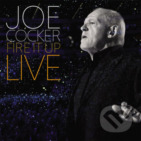 Joe Cocker: Fire It Up - Live LP - Joe Cocker, Hudobné albumy, 2020