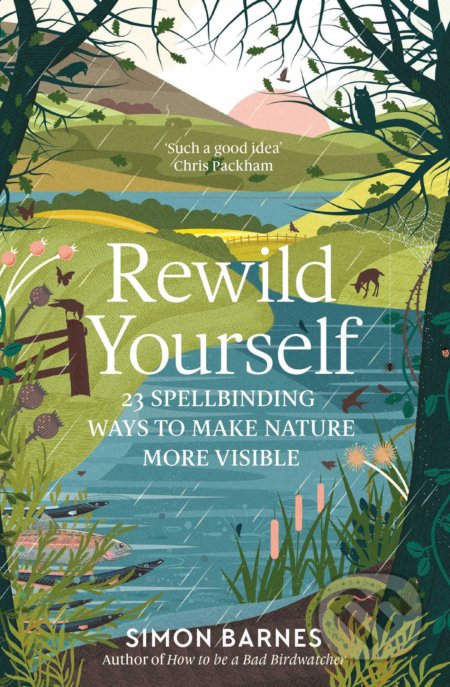 Kniha: Rewild Yourself (Simon Barnes). Simon & Schuster, 2020 Kniha: Rewild Yourself (Simon Barnes). Simon & Schuster, 2020
