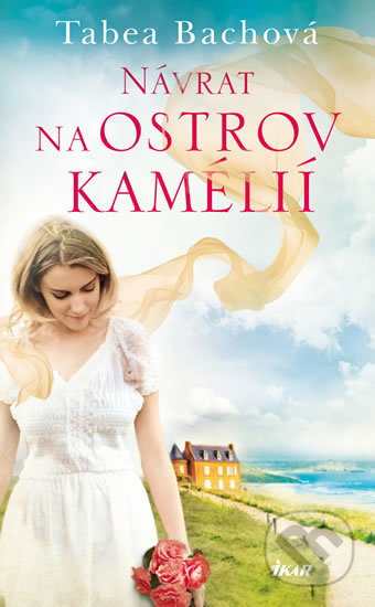 Kniha: Návrat na ostrov kamélií (Tabea Bach). Ikar CZ, 2020 Kniha: Návrat na ostrov kamélií (Tabea Bach). Ikar CZ, 2020