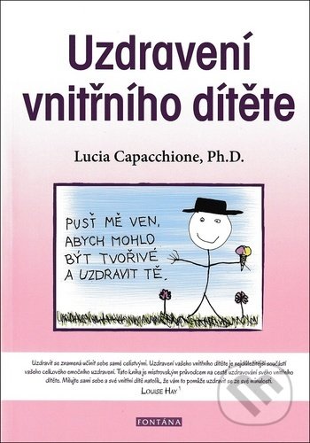 Kniha: Uzdravení vnitřního dítěte (Lucia Capacchione). Fontána, 2020 Kniha: Uzdravení vnitřního dítěte (Lucia Capacchione). Fontána, 2020