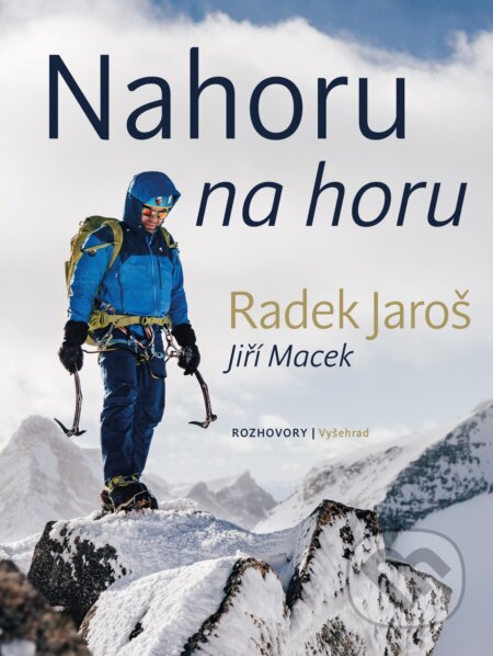 Kniha: Nahoru na horu (Jiří Macek a Radek Jaroš). Vyšehrad, 2020 Kniha: Nahoru na horu (Jiří Macek a Radek Jaroš). Vyšehrad, 2020