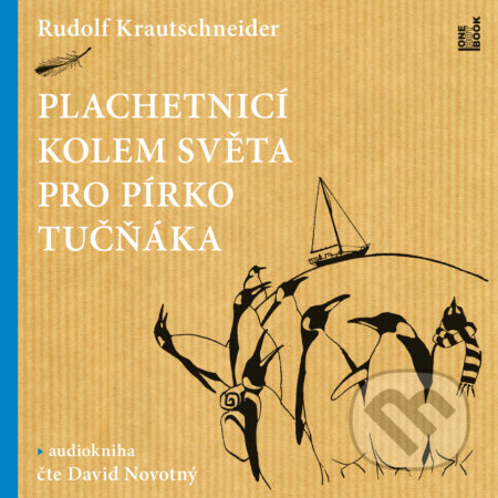 Audiokniha: Plachetnicí kolem světa pro pírko tučňáka (Rudolf Krautschneider). OneHotBook, 2020 Audiokniha: Plachetnicí kolem světa pro pírko tučňáka (Rudolf Krautschneider). OneHotBook, 2020
