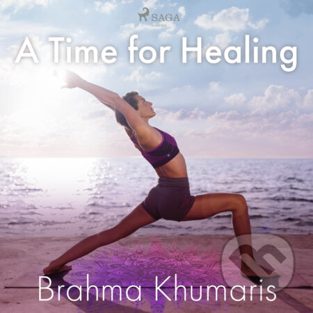 Audiokniha: A Time for Healing (EN) (Brahma Khumaris). Saga Egmont, 2020 Audiokniha: A Time for Healing (EN) (Brahma Khumaris). Saga Egmont, 2020