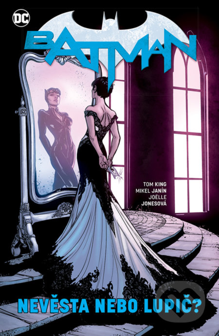 Kniha: Batman: Nevěsta nebo lupič (Tom King). Crew, 2020 Kniha: Batman: Nevěsta nebo lupič (Tom King). Crew, 2020