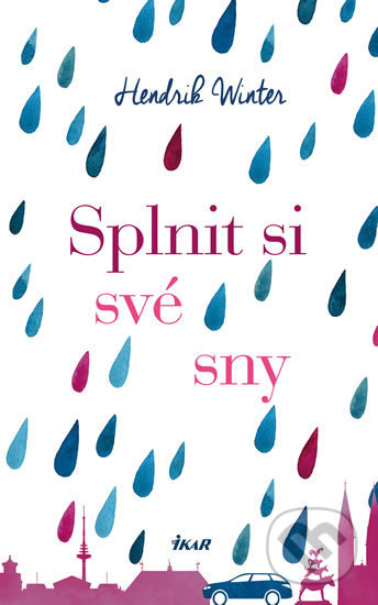 Kniha: Splnit si své sny (Hendrik Winter). Ikar CZ, 2020 Kniha: Splnit si své sny (Hendrik Winter). Ikar CZ, 2020