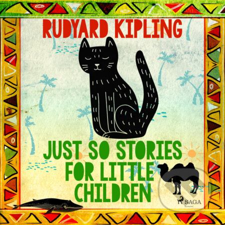 Audiokniha: Just So Stories for Little Children (EN) (Rudyard Kipling). Saga Egmont, 2020 Audiokniha: Just So Stories for Little Children (EN) (Rudyard Kipling). Saga Egmont, 2020