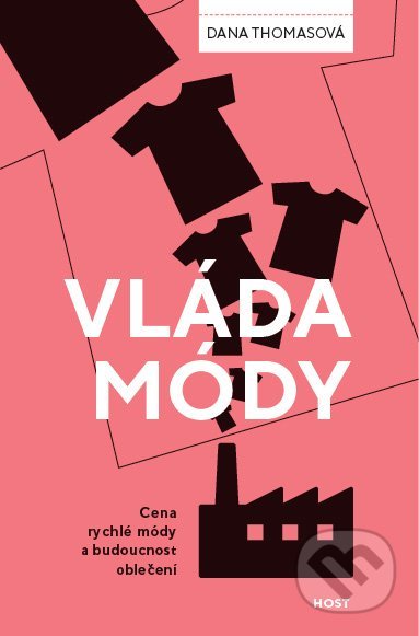 Kniha: Vláda módy (Dana Thomas). Host, 2020 Kniha: Vláda módy (Dana Thomas). Host, 2020