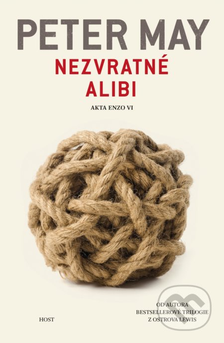 Kniha: Nezvratné alibi (Peter May). Host, 2020 Kniha: Nezvratné alibi (Peter May). Host, 2020