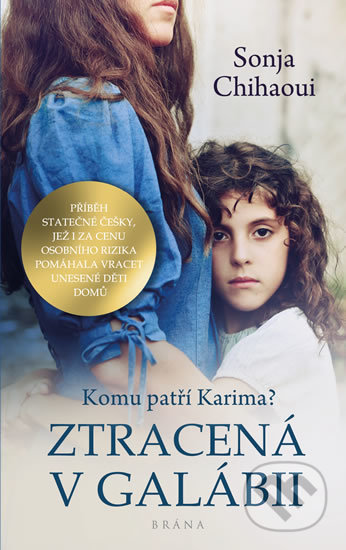 Kniha: Ztracená v galábii (Sonja Chihaoui). Brána, 2020 Kniha: Ztracená v galábii (Sonja Chihaoui). Brána, 2020