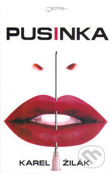 Kniha: Pusinka (Karel Žilák). Jota, 2009 Kniha: Pusinka (Karel Žilák). Jota, 2009