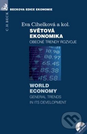Kniha: Světová ekonomika (Eva Cihelková a kolektiv). C. H. Beck, 2009 Kniha: Světová ekonomika (Eva Cihelková a kolektiv). C. H. Beck, 2009