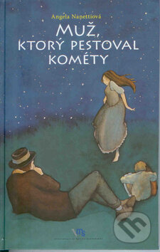 Kniha: Muž, ktorý pestoval kométy (Angela Nanetti). Matica slovenská, 2009 Kniha: Muž, ktorý pestoval kométy (Angela Nanetti). Matica slovenská, 2009