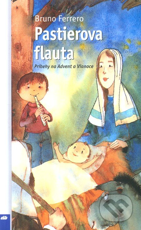 Kniha: Pastierova flauta (Bruno Ferrero). Don Bosco, 2006 Kniha: Pastierova flauta (Bruno Ferrero). Don Bosco, 2006