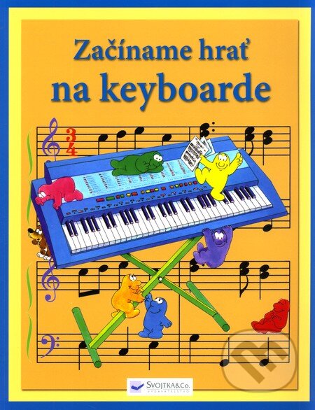 Kniha: Začíname hrať na keyboarde (Svojtka&Co.). Svojtka&Co., 2009 Kniha: Začíname hrať na keyboarde (Svojtka&Co.). Svojtka&Co., 2009