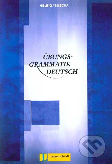 Kniha: ÜbungsGrammatik Deutsch (G. Helbig a J. Buscha). Langenscheidt, 2000 Kniha: ÜbungsGrammatik Deutsch (G. Helbig a J. Buscha). Langenscheidt, 2000