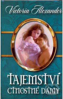 Kniha: Tajemství ctnostné dámy (Victoria Alexander). Domino, 2009 Kniha: Tajemství ctnostné dámy (Victoria Alexander). Domino, 2009