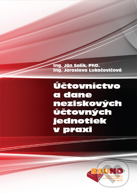 Kniha: Účtovníctvo a dane neziskových účtovných jednotiek v praxi (Ján Solík a Jaroslava Lukačovičová). Sauno, 2009 Kniha: Účtovníctvo a dane neziskových účtovných jednotiek v praxi (Ján Solík a Jaroslava Lukačovičová). Sauno, 2009