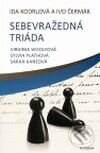 Kniha: Sebevražedná triáda (Ida Kodrlová a Ivo Čermák). Academia, 2009 Kniha: Sebevražedná triáda (Ida Kodrlová a Ivo Čermák). Academia, 2009