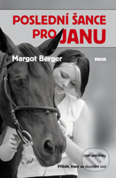 Kniha: Poslední šance pro Janu (Margot Berger). Víkend, 2009 Kniha: Poslední šance pro Janu (Margot Berger). Víkend, 2009