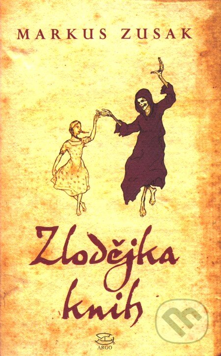 Kniha: Zlodějka knih (Markus Zusak). Argo, 2009 Kniha: Zlodějka knih (Markus Zusak). Argo, 2009