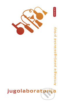 Kniha: Jugolaboratorija (Vladimir Arsenijević). Kniha Zlín, 2009 Kniha: Jugolaboratorija (Vladimir Arsenijević). Kniha Zlín, 2009