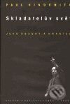 Kniha: Skladatelův svět (Paul Hindemith). Akademie múzických umění, 2009 Kniha: Skladatelův svět (Paul Hindemith). Akademie múzických umění, 2009