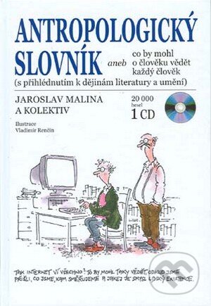 Kniha: Antropologický slovník (Jaroslav Malina a kolektiv). Akademické nakladatelství CERM, 2009 Kniha: Antropologický slovník (Jaroslav Malina a kolektiv). Akademické nakladatelství CERM, 2009