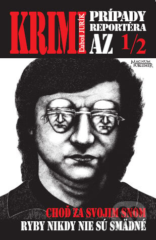 Krimi prípady reportéra AZ 1/2 (set 7 kníh) - Ľuboš Jurík, Magnum Publisher, 2009