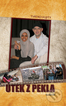 Kniha: Útek z pekla (Tvrtko Vujity). Talentum, 2009 Kniha: Útek z pekla (Tvrtko Vujity). Talentum, 2009