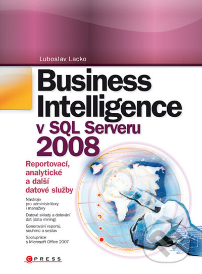 Kniha: Business Intelligence v SQL Serveru 2008 (Luboslav Lacko). Computer Press, 2009 Kniha: Business Intelligence v SQL Serveru 2008 (Luboslav Lacko). Computer Press, 2009