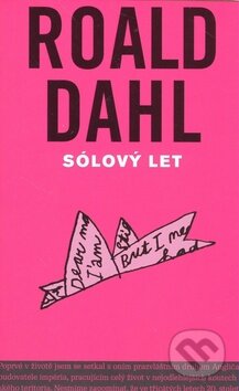 Kniha: Sólový let (Roald Dahl). Volvox Globator, 2009 Kniha: Sólový let (Roald Dahl). Volvox Globator, 2009