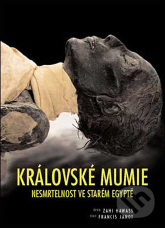 Kniha: Královské mumie (Frances Janot). Slovart CZ, 2009 Kniha: Královské mumie (Frances Janot). Slovart CZ, 2009