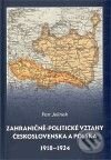 Kniha: Zahraničně-politické vztahy Československa a Polska 1918 - 1924 (Petr Jelínek). Matice moravská, 2009 Kniha: Zahraničně-politické vztahy Československa a Polska 1918 - 1924 (Petr Jelínek). Matice moravská, 2009
