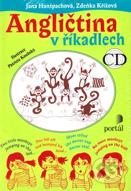 Kniha: Angličtina v říkadlech (Jana Hanšpachová a Zdeňka Křížová). Portál, 2009 Kniha: Angličtina v říkadlech (Jana Hanšpachová a Zdeňka Křížová). Portál, 2009