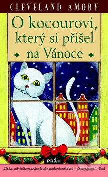 Kniha: O kocourovi, který přišel na Vánoce (Amory Cleveland). Práh, 2009 Kniha: O kocourovi, který přišel na Vánoce (Amory Cleveland). Práh, 2009