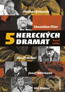Kniha: Pět hereckých dramat (David Laňka). Daranus, 2009 Kniha: Pět hereckých dramat (David Laňka). Daranus, 2009