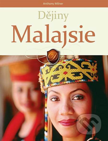 Kniha: Dějiny Malajsie (Anthony Milner). Grada, 2009 Kniha: Dějiny Malajsie (Anthony Milner). Grada, 2009