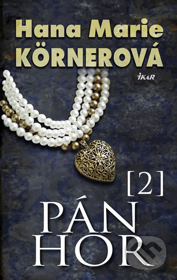 Kniha: Pán hor 2 (Hana Marie Körnerová). Ikar CZ, 2009 Kniha: Pán hor 2 (Hana Marie Körnerová). Ikar CZ, 2009