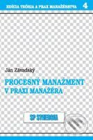 Kniha: Procesný manažment v praxi manažéra (Ján Závadský). Synergia, 2004 Kniha: Procesný manažment v praxi manažéra (Ján Závadský). Synergia, 2004