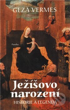 Kniha: Ježíšovo narození (Geza Vermes). Paseka, 2009 Kniha: Ježíšovo narození (Geza Vermes). Paseka, 2009
