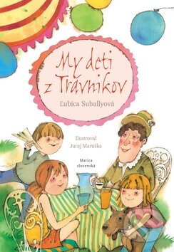 Kniha: My deti z Trávnikov (Ľubica Suballyová). Matica slovenská, 2009 Kniha: My deti z Trávnikov (Ľubica Suballyová). Matica slovenská, 2009