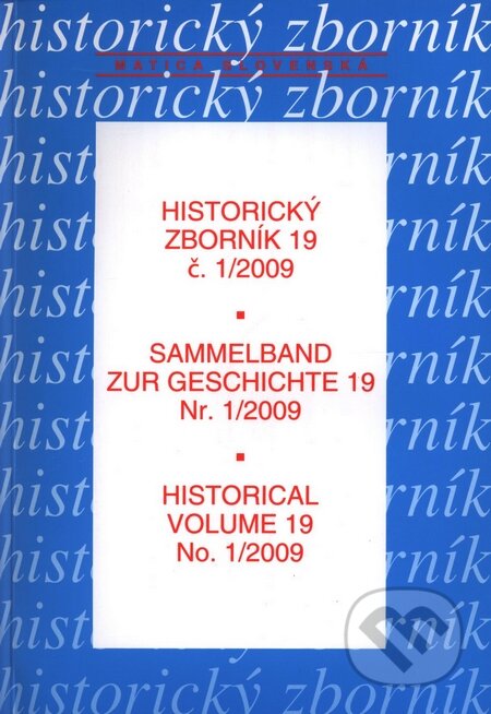 Kniha: Historický zborník 1/2009 (Matica slovenská). Matica slovenská, 2009 Kniha: Historický zborník 1/2009 (Matica slovenská). Matica slovenská, 2009