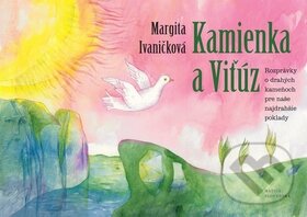 Kniha: Kamienka a Viťúz (Margita Ivaničková). Matica slovenská, 2009 Kniha: Kamienka a Viťúz (Margita Ivaničková). Matica slovenská, 2009