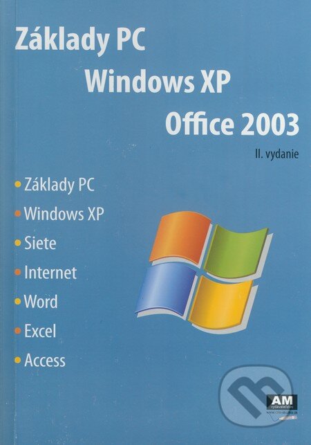 Kniha: Základy PC, Windows XP, Office 2003 (Igor Jakab a Ján Skalka). AM-Skalka, 2009 Kniha: Základy PC, Windows XP, Office 2003 (Igor Jakab a Ján Skalka). AM-Skalka, 2009