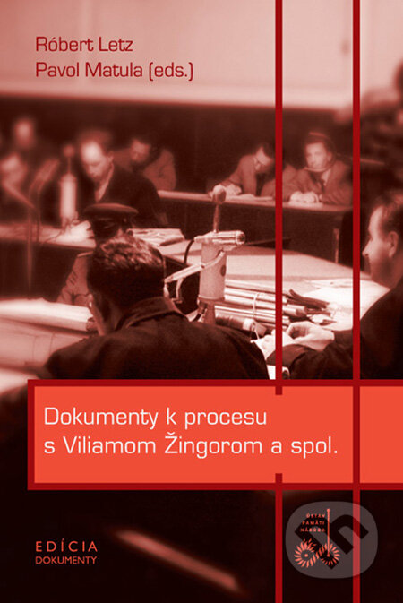 Kniha: Dokumenty k procesu s Viliamom Žingorom a spol. (Ústav pamäti národa). Ústav pamäti národa, 2009 Kniha: Dokumenty k procesu s Viliamom Žingorom a spol. (Ústav pamäti národa). Ústav pamäti národa, 2009