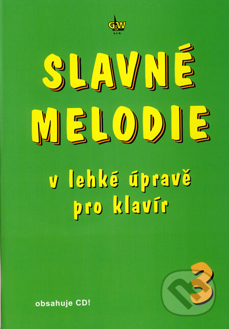 Kniha: Slavné melodie 3 (Radim Linhart). G + W, 2007 Kniha: Slavné melodie 3 (Radim Linhart). G + W, 2007